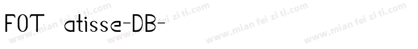 FOT Ｍatisse-DB字体转换